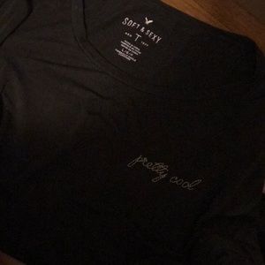 American Eagle soft & sexy tee “pretty cool”